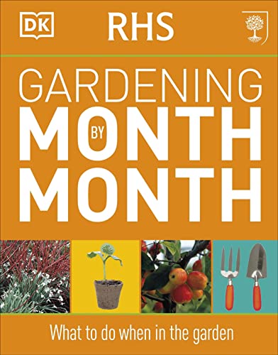 RHS Gardening Month by Month: What to Do When in the Garden von DK